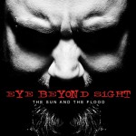 Eye Beyond Sight – The Sun and the Flood